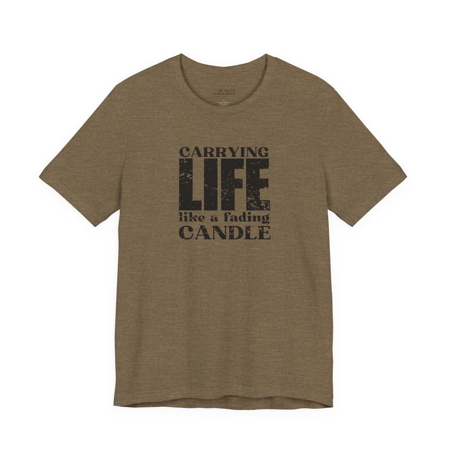 'Carrying life like a fading candle'  T-Shirt - Unisex