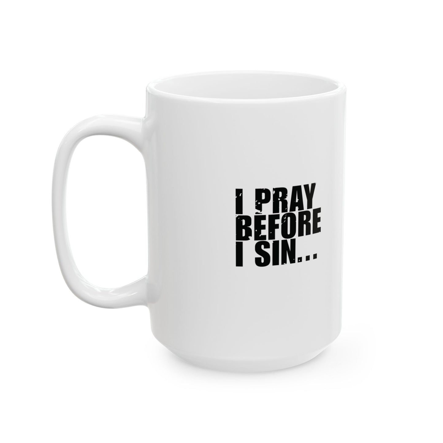 'I pray before I sin... just to be polite' Mug - (11oz, 15oz) - White