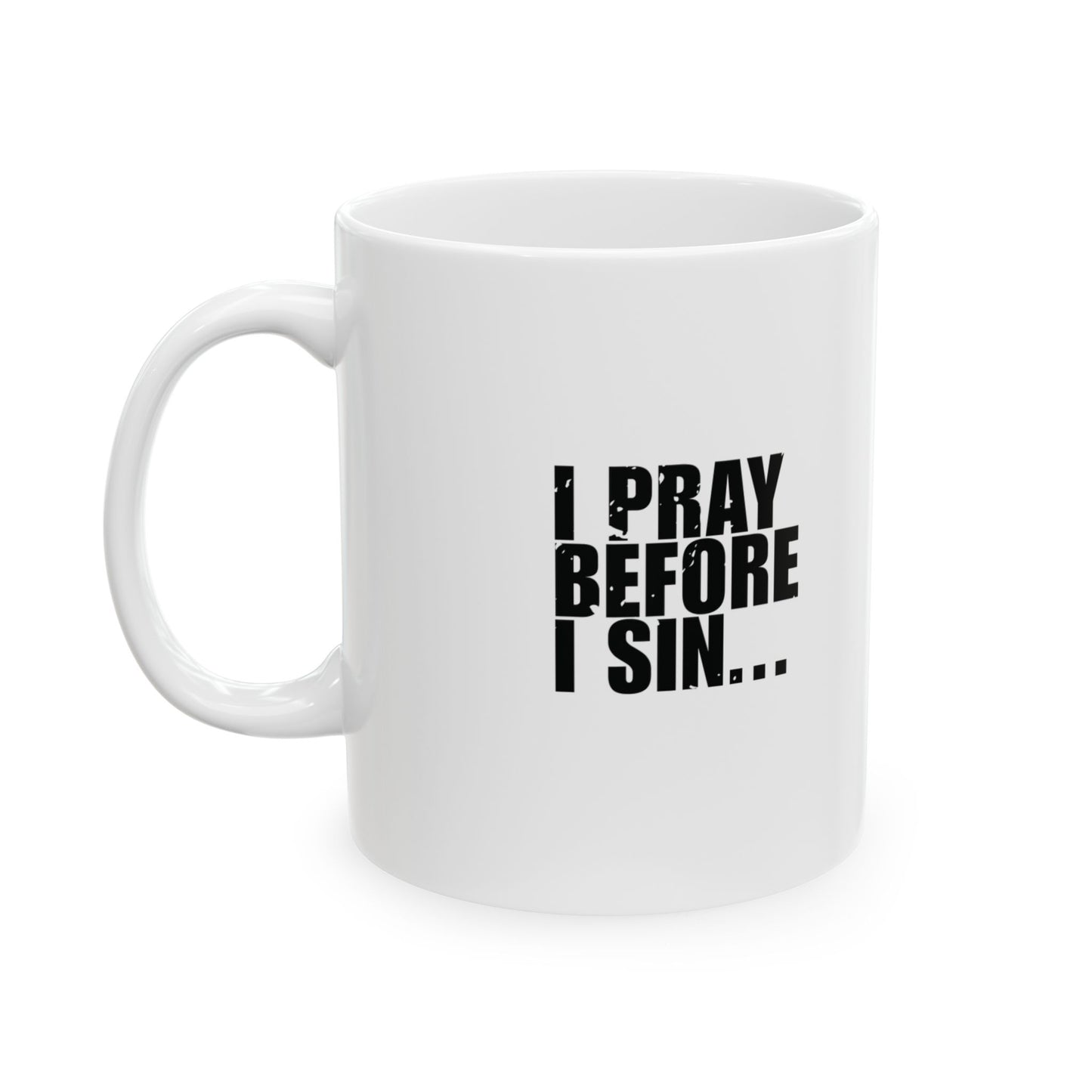 'I pray before I sin... just to be polite' Mug - (11oz, 15oz) - White
