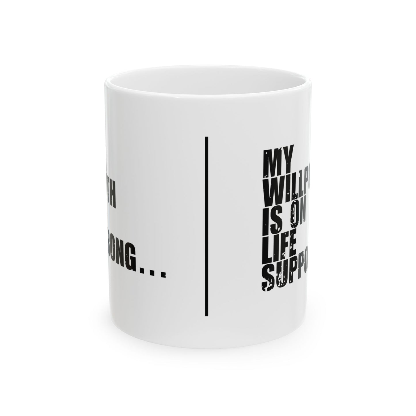 'My faith is strong… my willpower is on life support' Mug - (11oz, 15oz) - White